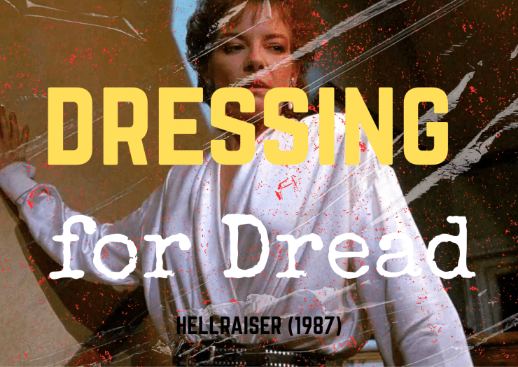 Dressing For Dread: Julia Cotton’s Costumes in HELLRAISER&nbsp;(1987)